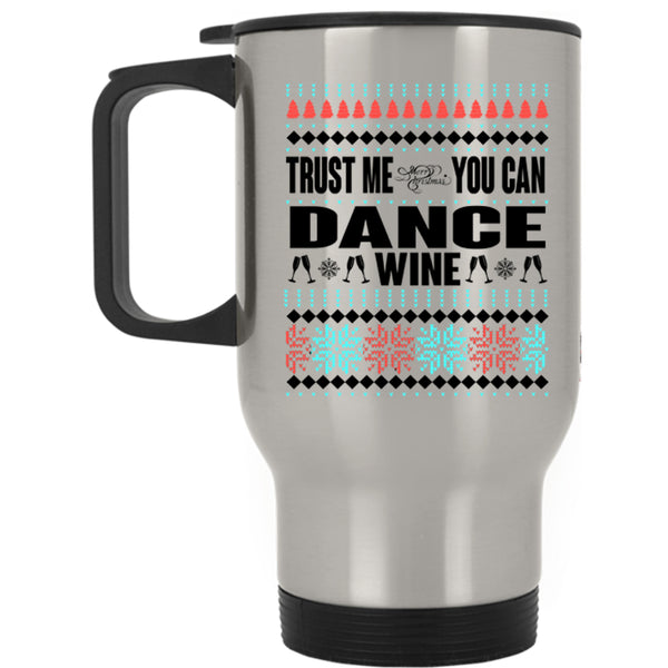 You Can Dance Wine Travel Mug, Merry Christmas Mug