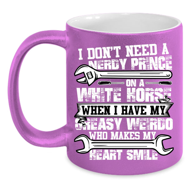 I Have My Greasy Weirdo Coffee Mug, Who Makes My Heart Smile Coffee Cup