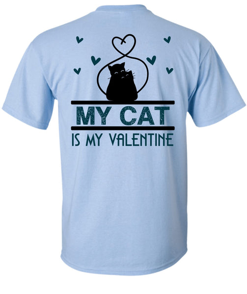 My Cat Is My Valentine T Shirt, I Love Cat T Shirt