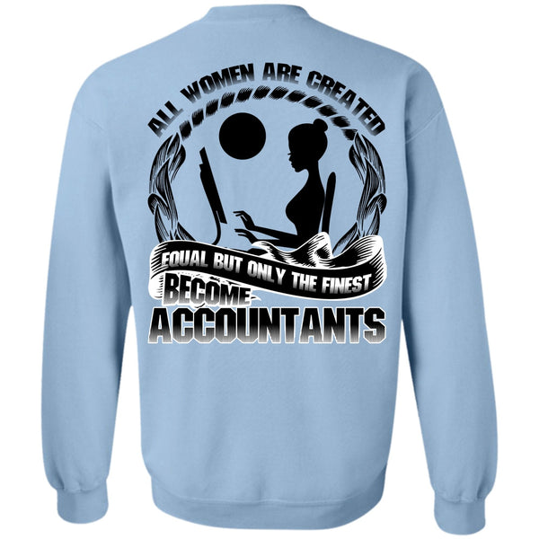 I Love Accountant T Shirt, Only The Finest Become Accountants Sweatshirt