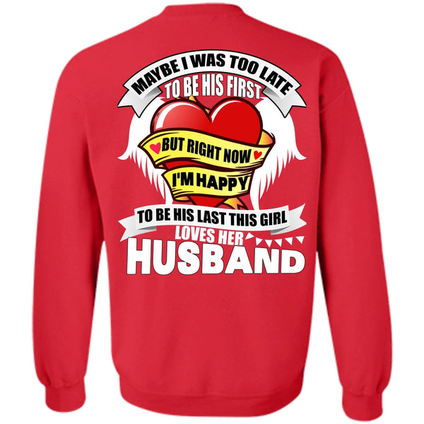 I'm Happy T Shirt, I Love Husband Sweatshirt