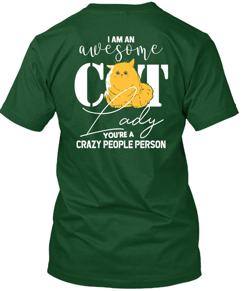 I Am An Awesome Cat Lady T Shirt, You're A Crazy People Person T Shirt
