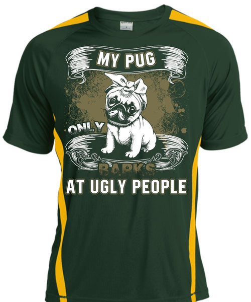 My Pug Only Barks At Ugly People T Shirt, My Pets T Shirt, Cool Shirt
