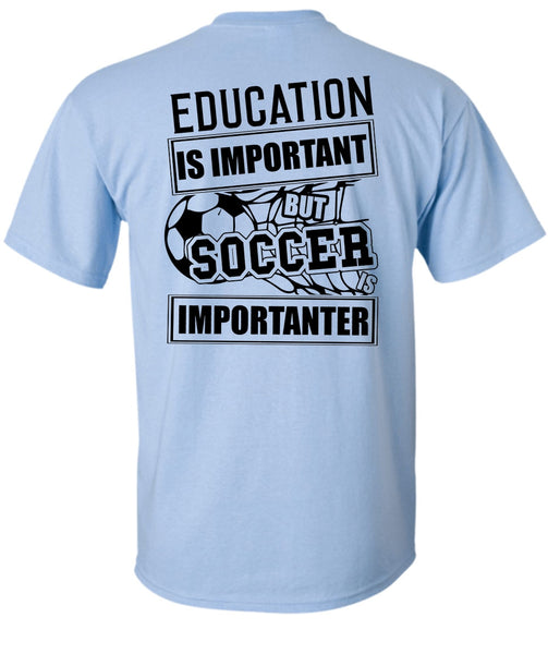 Education Is Important T Shirt, I Love Soccer T Shirt