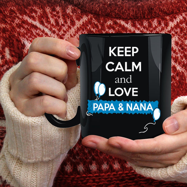 Keep Calm And Love Papa And Nana Coffee Mug, Papa And Nana Coffee Cup