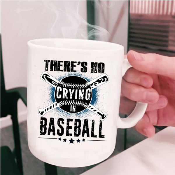 Sporty Coffee Mug, There's No Crying In Baseball Cup