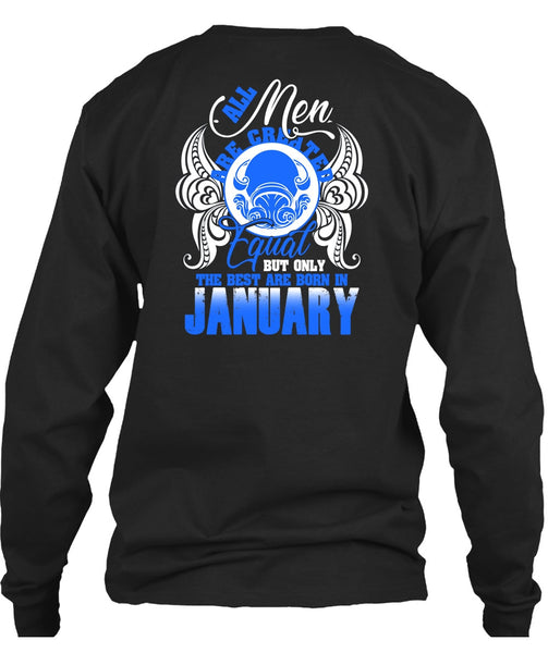 The Best Are Born In January T Shirt, All Men Are Created Equal T Shirt