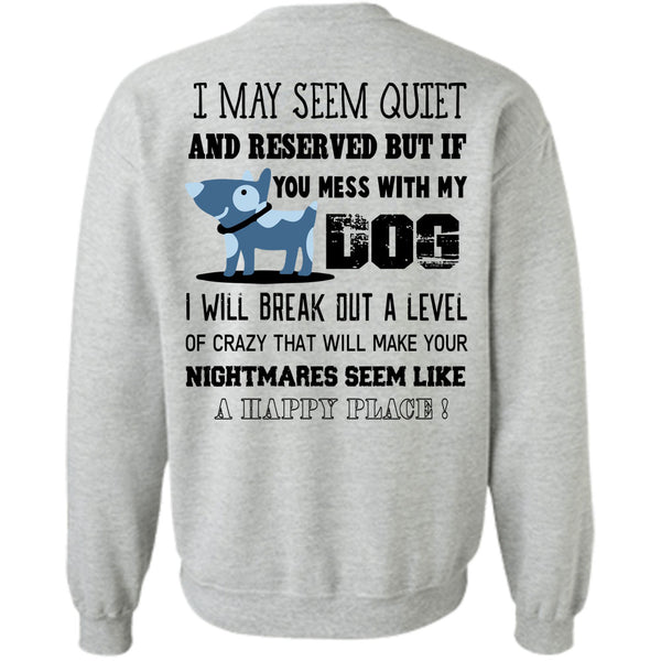 Nightmares T Shirt, If You Mess With My Dog Sweatshirt