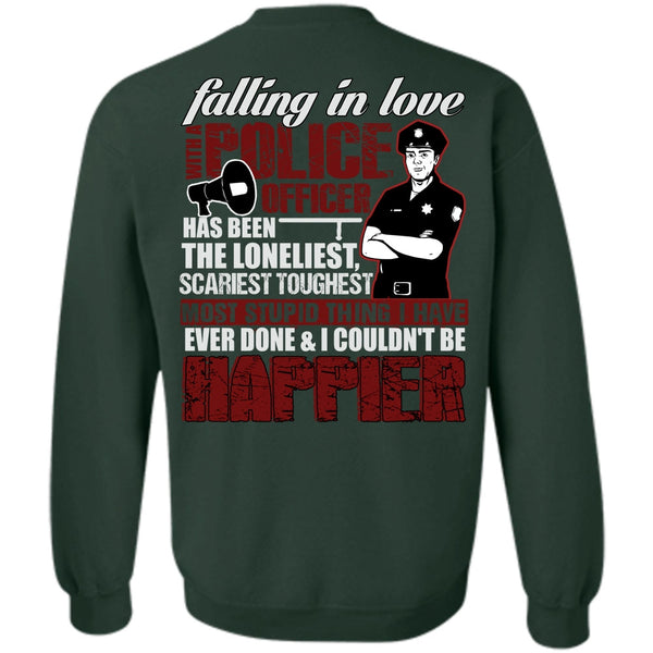 Happier T Shirt, I Love Police Sweatshirt