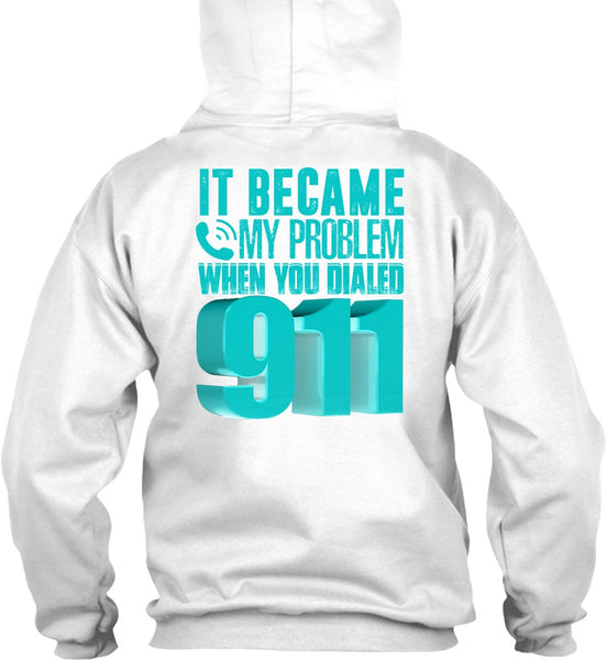 It Became My Problem T Shirt, I Love Police T Shirt