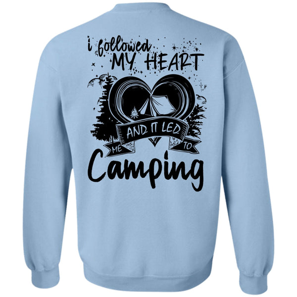 Being A Camper T Shirt, I Followed My Heart Sweatshirt