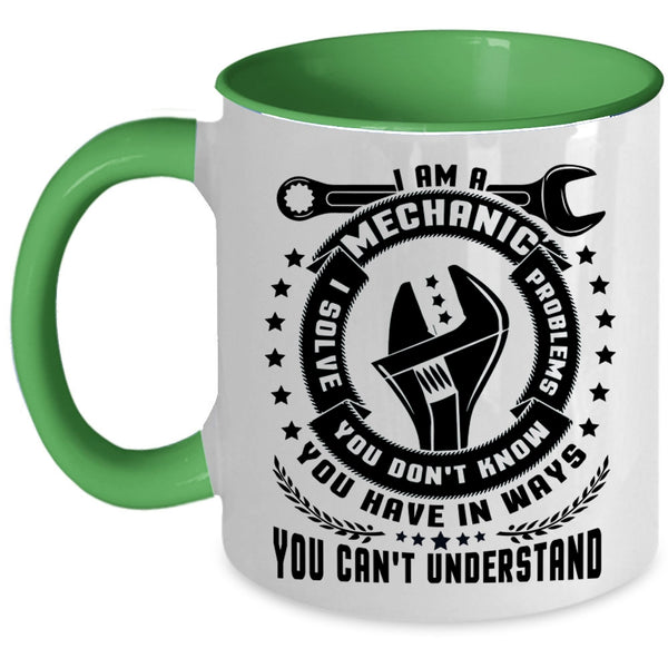Best Gift For Mechanics Coffee Mug, I Am A Mechanic Accent Mug