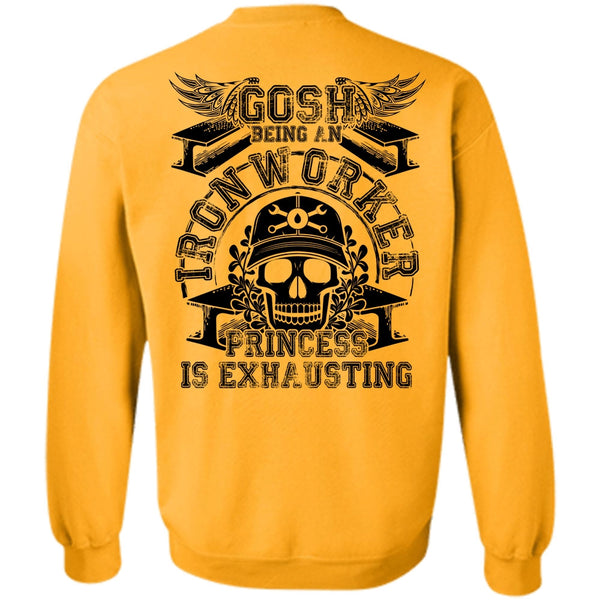 I Love Ironworker T Shirt, Gosh Being An Ironworker Sweatshirt
