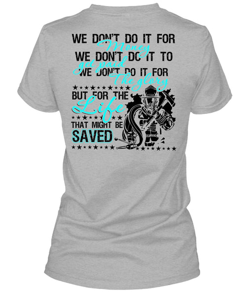 We Don't Do It For Money T Shirt, Being A Firefighter T Shirt
