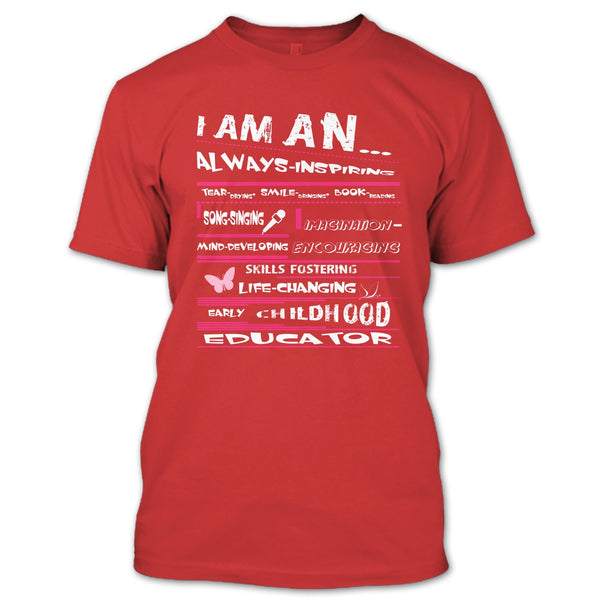 I Am An Always-Inspiring T Shirt, Early Childhood Education T Shirt