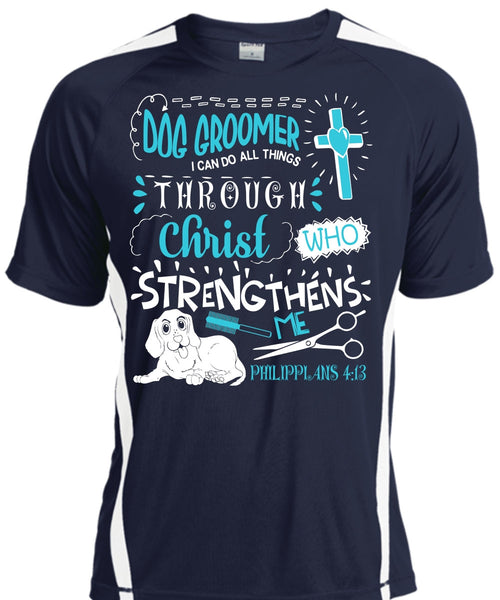 Dog Groomer T Shirt, Christ Strengthens Me T Shirt, Cool Shirt