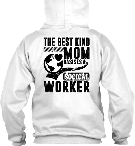 The Best Kind Mom Raises A Social Worker T Shirt, I Love Mom T Shirt