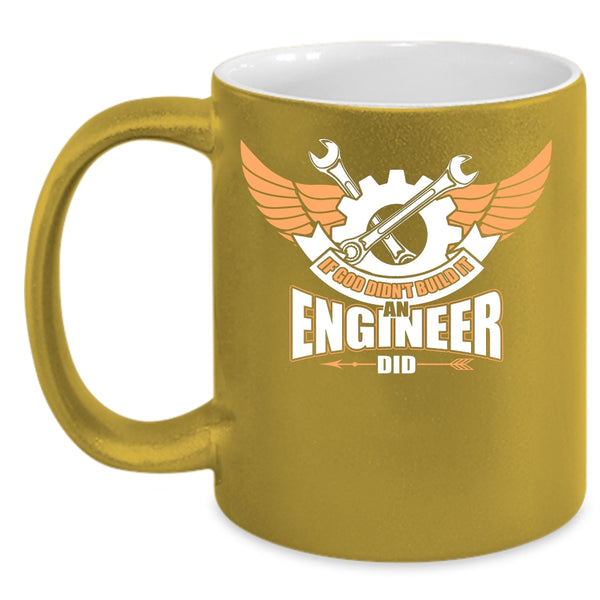 If God Didn't Build It An Engineer Did Coffee Mug, Cool Job Coffee Cup