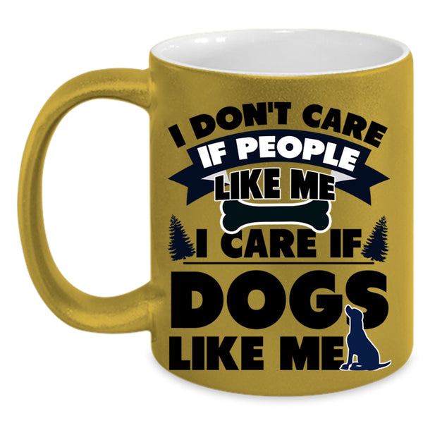 Cute Dogs Coffee Mug, I Care If Dogs Like Me Accent Mug