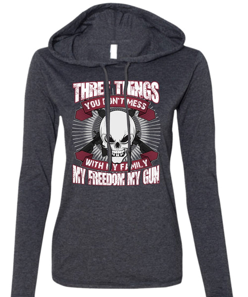 You Don't Mess With My Family T Shirt, My Freedom My Gun T Shirt (Anvil Ladies Ringspun Hooded)