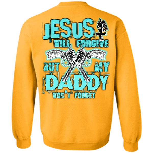 I Love Hunting T Shirt, Jesus Will Forgive Sweatshirt