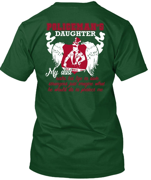 Policeman's Daughter T Shirt, My Dad Risks His Life T Shirt