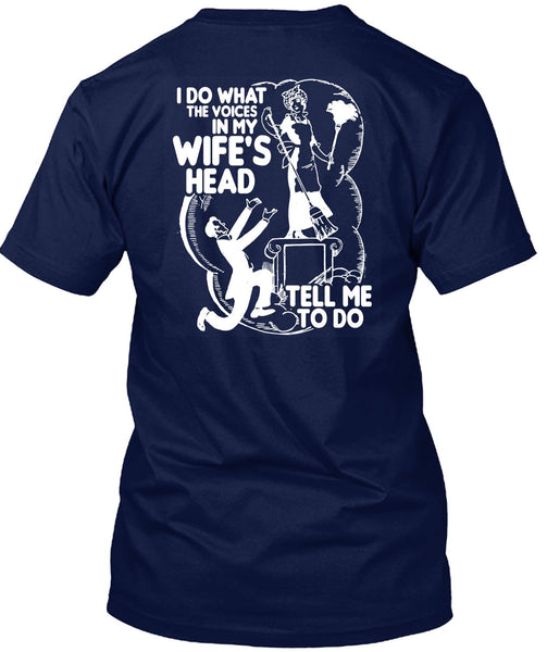 I Do What The Voices In My Wife's Head T Shirt, Being A Husband T Shirt