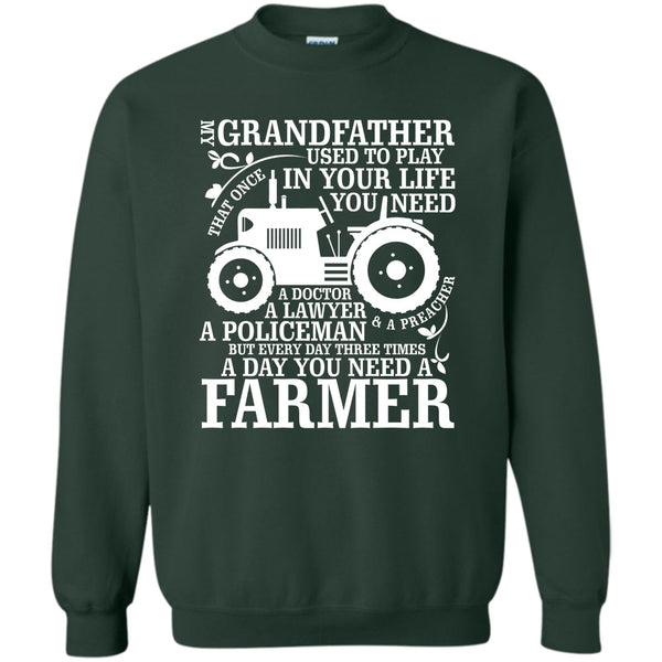 A Day You Need A Farmer T Shirt, Farming Grandfather Sweatshirt