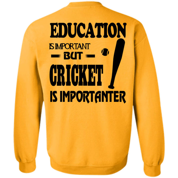 Sport T Shirt, Education Is Important But Cricket Is Importanter Sweatshirt