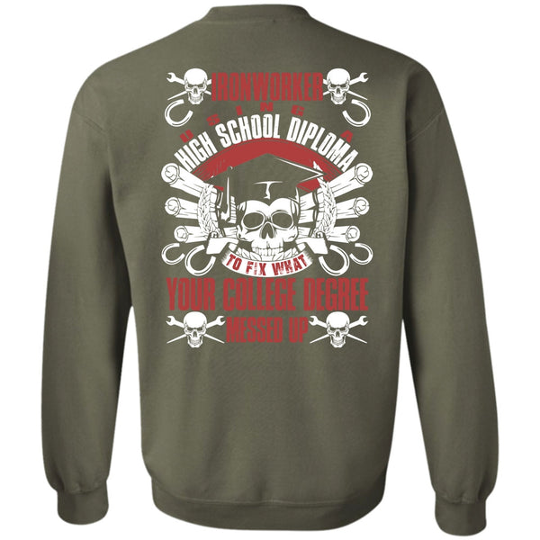 College Degree T Shirt, I Love Ironworker Sweatshirt