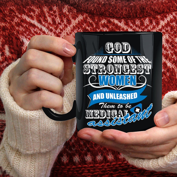 The Strongest Women Coffee Mug, To Be Medical Assiatant Coffee Cup