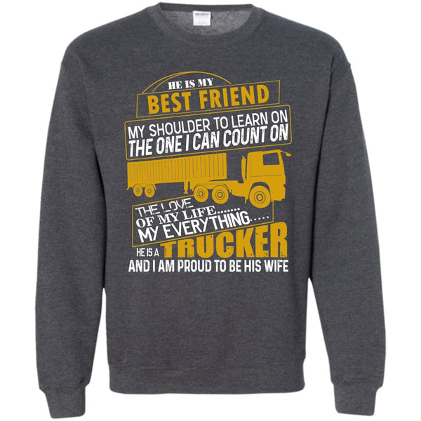 He Is A Trucker T Shirt, I'm Proud To be His Wife Sweatshirt