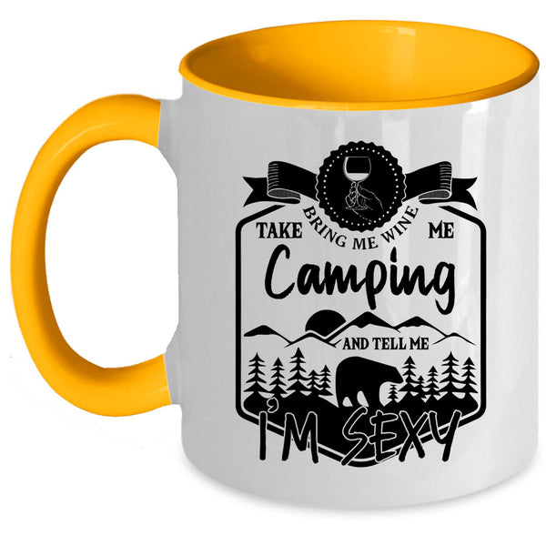 Funny Camper Coffee Mug, Bring Me Wine Take Me Camping Accent Mug