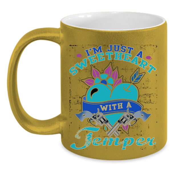 Funny Saying Coffee Mug, I'm Just A Sweetheart With A Temper Accent Mug