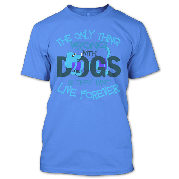 The Only Thing Wrong With Dog T Shirt, My Dog My Dachshund T Shirt