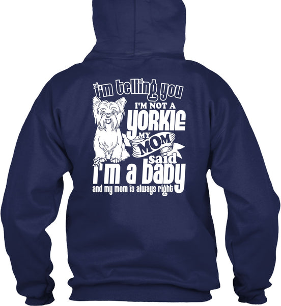 I'm Not A Yorkie T Shirt, I'm A Baby T Shirt