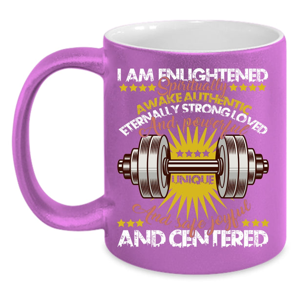 I Am Enlightened Coffee Mug, Cool Weightlifting  Coffee Cup