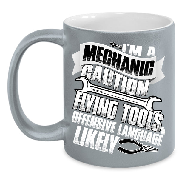 I'm A Mechanic Coffee Mug, Cool Gift For My Dad Coffee Cup