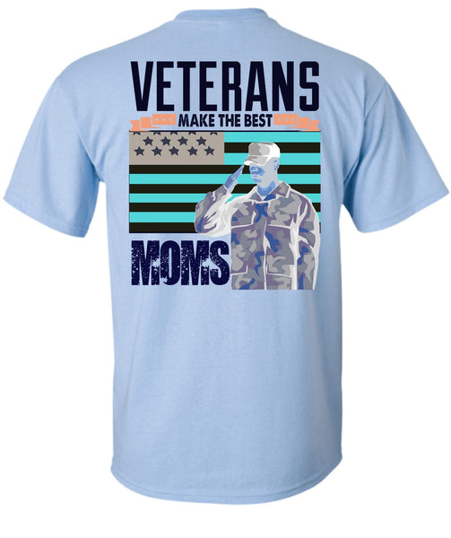 Veterans Make The Best Moms T Shirt, I Love Veteran T Shirt