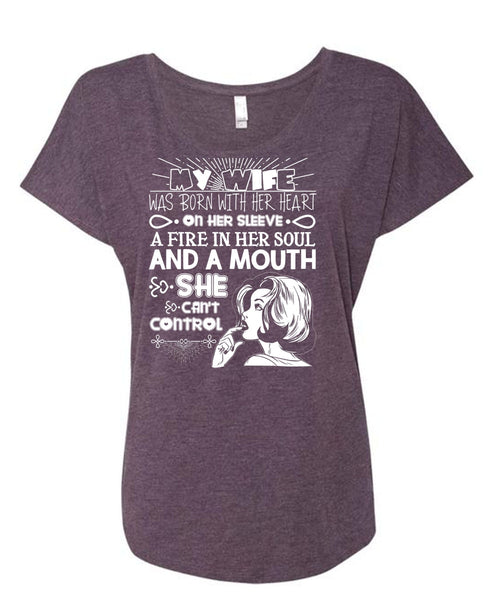 My Wife Was Born With Her Heart T Shirt, Fire In Her Soul T Shirt, Cool Shirt (Ladies' Triblend Dolman Sleeve)