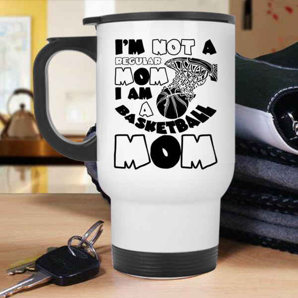 I Am A Basketball Mom Travel Mug, I'm Not A Regular Mom Mug