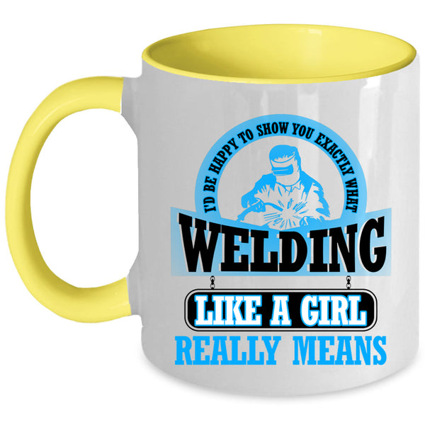 Funny Welding Coffee Mug, Welding Like A Girl Accent Mug