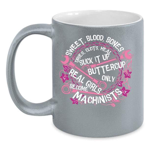 Only Real Girls Become Machinists Coffee Mug, Cute Girls Coffee Cup