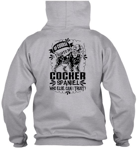 I Talk To My Cocker Spaniel T Shirt, I Love My Dog T Shirt