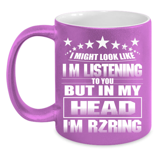 In My Head I'm Rzring Coffee Mug, Outdoor Coffee Cup