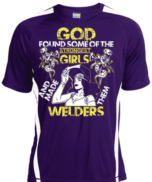 Made Them Welders T Shirt, Strongest Girls T Shirt, Cool Shirt