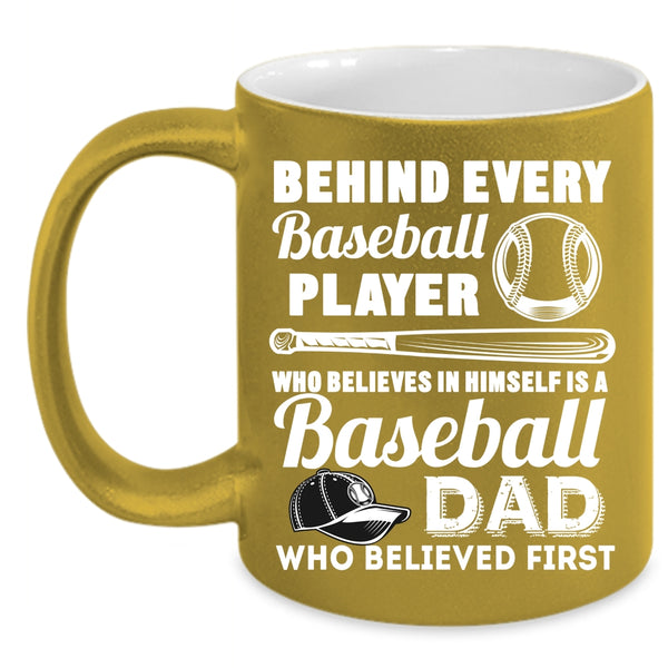 Behind Every Baseball Player Coffee Mug, Baseball Dad Coffee Cup