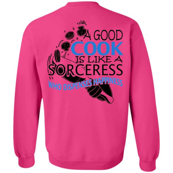I Love Chef T Shirt, A Good Cook Is Like A Sorceress Sweatshirt