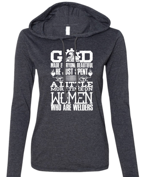 Women Who Are Welders T Shirt, God Made Everyone Beautiful T Shirt (Anvil Ladies Ringspun Hooded)