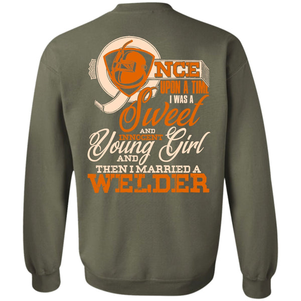 I Was A Sweet T Shirt, I Love Welder Sweatshirt